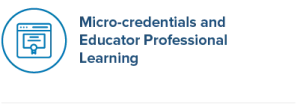 Micro-credentials and Educator Professional Learning